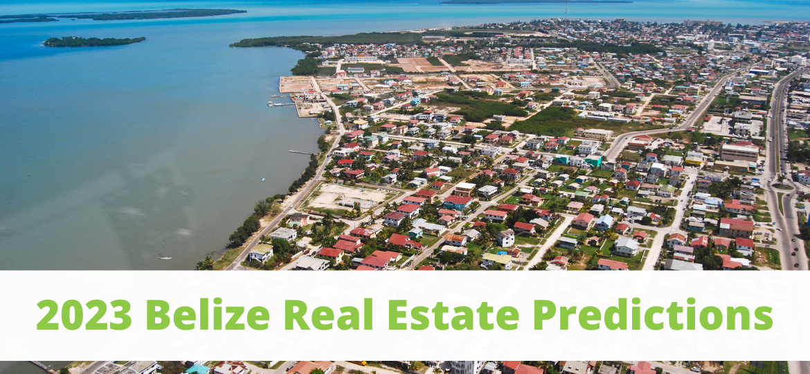 2023 Belize Real Estate Predictions - Caribbean Capital Group